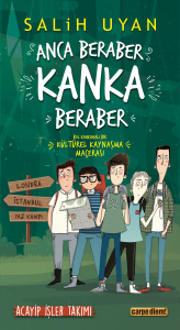 Anca Beraber Kanka Beraber - Acayip İşler Takımı; Dil Okulundan Yaz Kampı Macerası