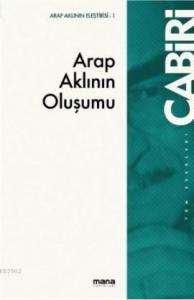 Arap Aklının Oluşumu; Tekvinü'l-Akli'l-Arabi