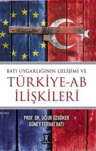 Batı Uygarlığının Gelişimi ve Türkiye-AB İlişkileri