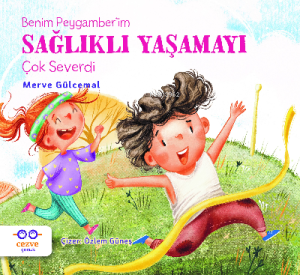 Benim Peygamber'im;Sağlıklı Yaşamayı Çok Severdi