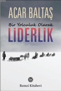 Bir Yolculuk Olarak Liderlik