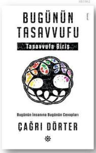 Bugünün Tasavvufu Bugünün İnsanına Bugünün Cevapları