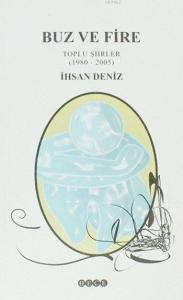 Buz ve Fire; Toplu Şiirler (1980 - 2005)
