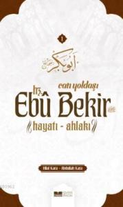 Can Yoldaşı Hz Ebubekir RA Hayatı Ahlakı