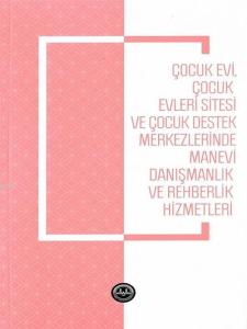 Çocukevi Çocukevleri Sitesi ve Çocuk Destek Merkezlerinde Manevi Danışmanlık