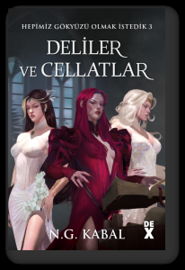 Deliler ve Cellatlar;Hepimiz gökyüzü olmak istedik 3