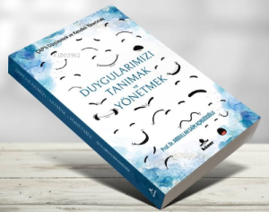 Duygularımızı Tanımak ve Yönetmek;Çaplı Düşünmek ve Kendini Yönetmek