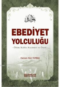 Ebediyet Yolculuğu Ölüm, Kabir, Kıyamet ve Ötesi