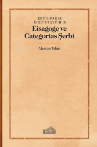 Ebü'l-Ferec İbnü't-Tayyib'in;Eisagoge ve Categorias Şerhi