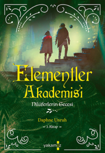 Elementler Akademisi- 3 Nilüferlerin Gecesi