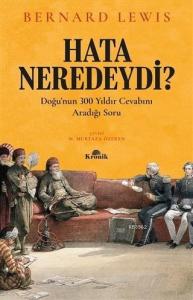 Hata Neredeydi?; Doğu'nun 300 Yıldır Cevabını Aradığı Soru