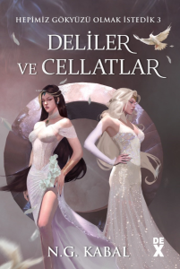 Hepimiz Gökyüzü Olmak İstedik  3 - Deliler Ve Cellatlar