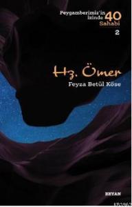 Hz. Ömer  (Peygamberimizin İzinde 40 Sahabi/2)