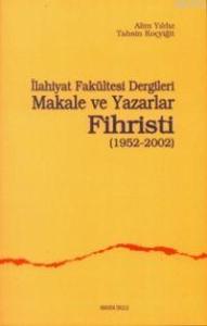 İlahiyat Fakültesi Dergileri Makale ve Yazarlar Fihristi (1952-2002)