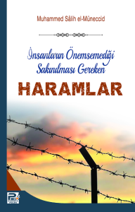 İnsanların Önemsemediği Sakınılması Gereken Haramlar