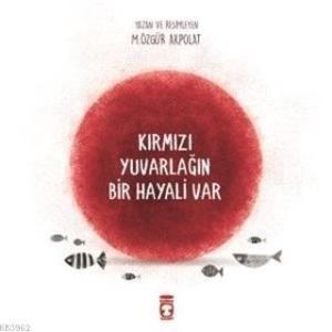 Kırmızı Yuvarlağın Bir Hayali Var