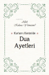 Kur'an'ı Kerim'de Dua Ayetleri ;Allah Kuluna Yetmez mi?
