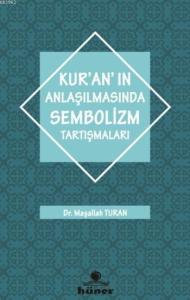 Kur'an'ın Anlaşılmasında Sembolizm Tarışmaları