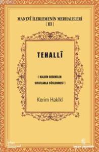 Manevî İlerlemenin Merhaleleri 3 - Tehallî; (Kalbin Beğenilen Sıfatlarla Süslenmesi)