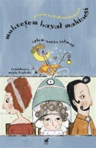 Muhteşem Hayal Makinesi - Annem ve Babam Büyüyor