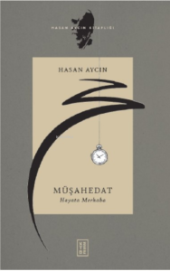 Müşahedat;Hayata Merhaba
