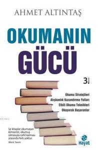 Okumanın Gücü; Okuma Stratejileri, Alışkanlık Kazandırma Yolları, Etkili Okuma Teknikleri, Okuyarak Başaranlar.