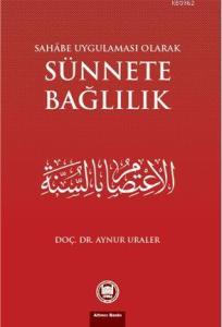 Sahabe Uygulaması Olarak Sünnete Bağlılık