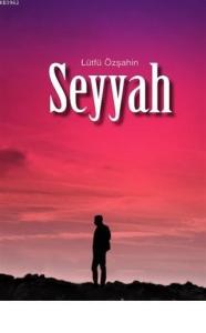 Seyyah; Aşk ve Allah