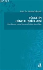 Sünnetin Güncelleştirilmesi Nebevi Sünnetin Evrensel Dinamizmi: Tecdid ve Sünnet  İhdası