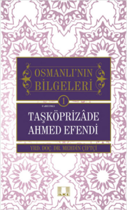 Taşköprizade Ahmed Efendi - Osmanlı'nın Bilgeleri 1