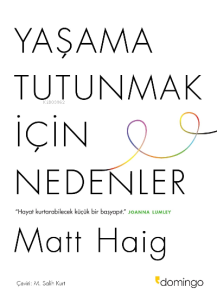 Yaşama Tutunmak İçin Nedenler;Hayat Kurtarabilecek Küçük Bir Başyapıt