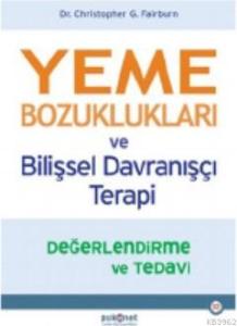 Yeme Bozuklukları ve Bilişsel Davranışçı Terapi Değerlendirme ve Tedavi