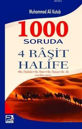 1000 Soruda 4 Raşit Halife Hz. Ebubekir - Hz. Ömer - Hz. Ali - Hz. Osman
