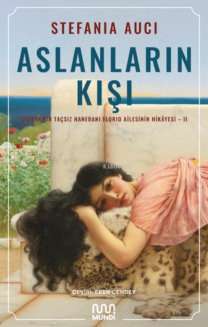 Aslanların Kışı;Sicilya'nın Taçsız Hanedanı Florio Ailesinin Hikâyesi II