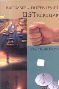 Bağımsız ve Düzenleyici Üst Kurallar