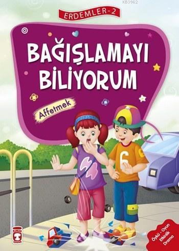 Bağışlamayı Biliyorum - Affetmek (7+ Yaş); Erdemler Dizisi - 2