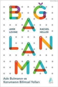 Bağlanma; Aşkı Bulmanın ve Korumanın Bilimsel Yolları