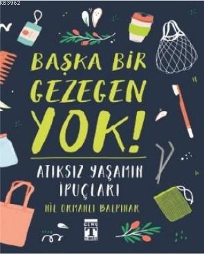 Başka Bir Gezegen Yok; Atıksız Yaşamın İpuçları