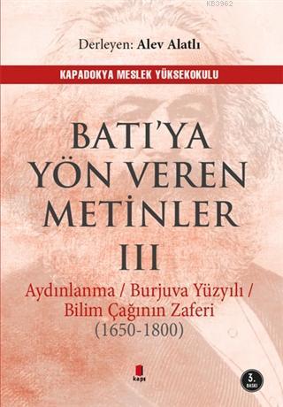 Batı'ya Yön Veren Metinler 3; Aydınlanma / Burjuva Yüzyılı / Bilim Çağ