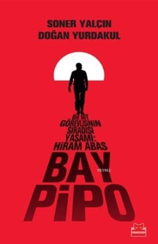 Bay Pipo; Bir MİT Görevlisinin Sıradışı Yaşamı: Hiram Abas