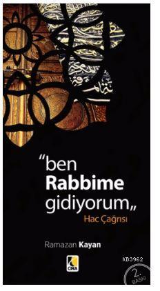 "Ben Rabbime Gidiyorum" Hac Çağrısı