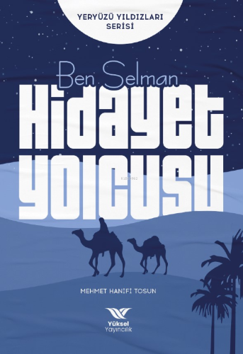 Ben Selman Hidayet Yolcusu;Yeryüzü Yıldızları Serisi
