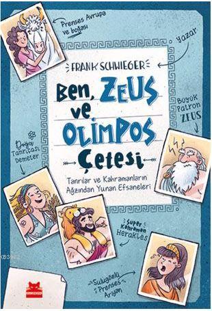 Ben, Zeus ve Olimpos Çetesi; Tanrılar ve Kahramanların Ağzından Yunan 
