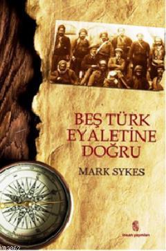 Beş Türk Eyaletine Doğru