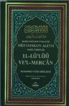 Buhârî ve Müslim'in İttifak Ettiği Müttefekun Aleyh Hadis- i Şerifler (Şamua);اللؤلؤ والمرجان فيما اتفق عليه الشيخان عربي تركي