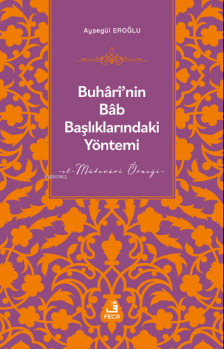 Buhârî'nin Bâb Başlıklarındaki Yöntemi