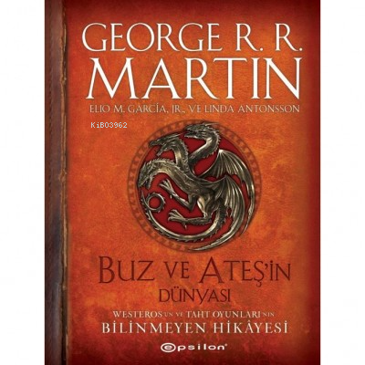 Buz ve Ateşin Dünyası;Westeros'un ve Taht Oyunları'nın Bilinmeyen Hikâyesi