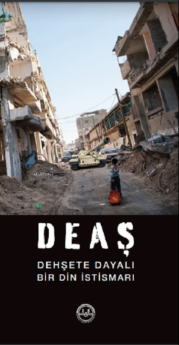 Deaş Dehşete Dayalı Bir Din İstismarı