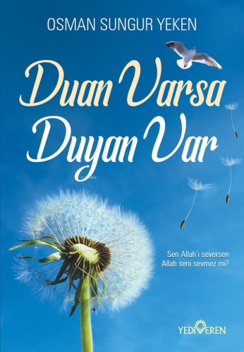 Duan Varsa Duyan Var;Sen Allah'ı Seversen Allah Seni Sevmez mi?