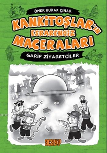 Garip Ziyaretçiler; Kankitoşlar'ın Esrarengiz Maceraları